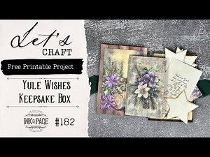 Yule Wishes Keepsake Box | Easy Free Printable Project 182 | Ink and Page | Beginner Friendly