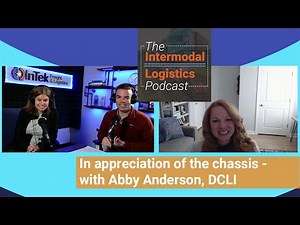 In Appreciation of the Chassis - The Intermodal Logistics Podcast