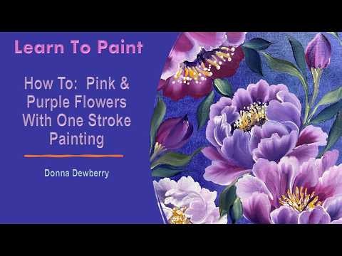 Learn to Paint One Stroke - Relax & Paint With Donna: Pink & Purple Flowers | Donna Dewberry 2026