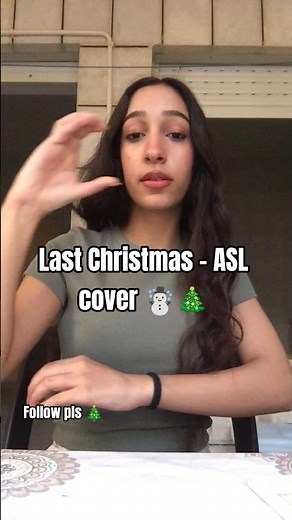 Last Christmas ☃️🎄- ASL cover follow pls 🎀🎁 #asl #lastchristmas #fypp #signlanguage #feedshorts