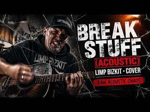 Break Stuff - Limp Bizkit (Acoustic Cover)