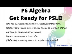P6 Algebra Question - Get Prepared for PSLE!