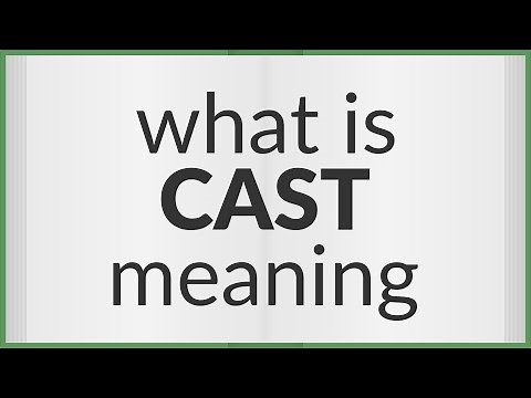 Cast | meaning of Cast