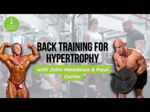 Back Training for Hypertrophy with John Meadows & Paul Carter
