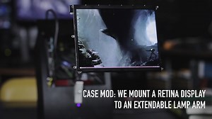 Case Mod: Mount a Retina Display to an Extendable Lamp Arm