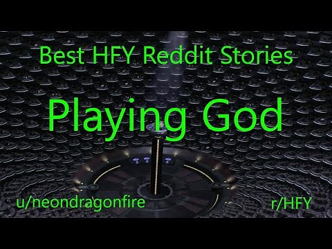 Best HFY Reddit Stories: Playing God (r/HFY)