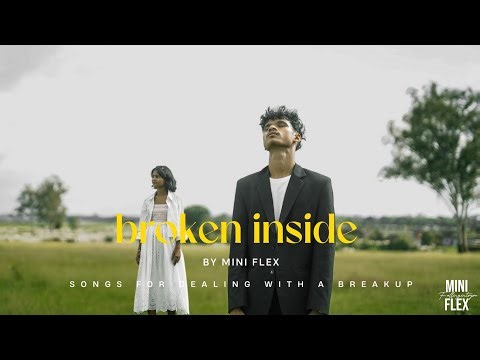 Broken Inside – Mini Flex ft. ‪@JustPrerna2128‬ Official Music Video