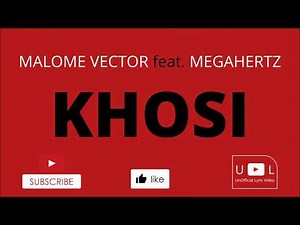 Malome Vector ft MegaHertz/Ntate Stunna - Khosi(Lyrics Video)