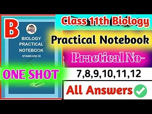 Class 11th Biology Practical Notebook || (B) Practical no 7 to 12 All Answers | ONE SHOT | 11th bio