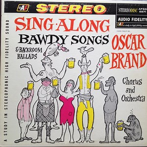 Oscar Brand - Sing-Along Bawdy Songs & Backroom Ballads