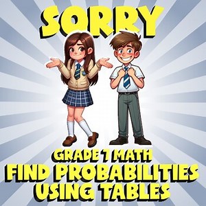 Find Probabilities Using Tables SORRY Math Game - No Prep Grade 7 Review