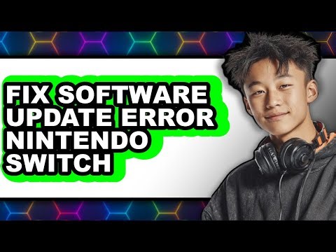 How to Fix Software Update Error Nintendo Switch - Full Guide