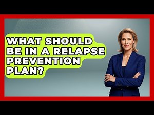 What Should Be In A Relapse Prevention Plan? - Mind Over Substance