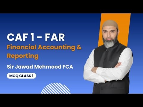 CAF 01 | FAR | MCQs Lecture 1 | IAS 41 | IAS 07 | Spring 2026 | Sir Jawad Mehmood FCA