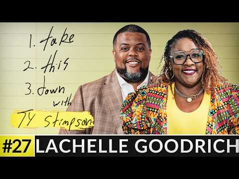 Lachelle Goodrich, Founder of CHAMP | Take This Down with Ty Stimpson