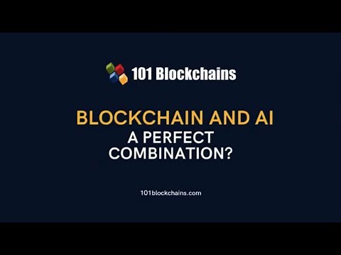 Blockchain and AI : A Perfect Combination - 101 Blockchains