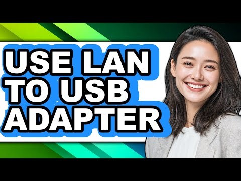 How to Use Lan to Usb Adapter - Step by Step