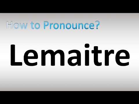 How to Pronounce Lemaitre