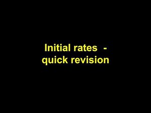 Quick Revision - Initial rates