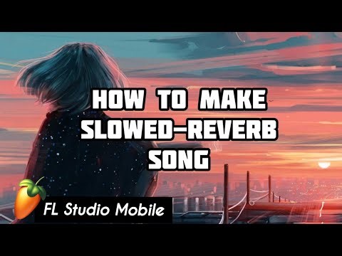How To Make Slowed Reverb Song In FL Studio Mobile