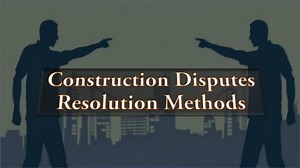 Construction Disputes Resolution Methods - SlideServe