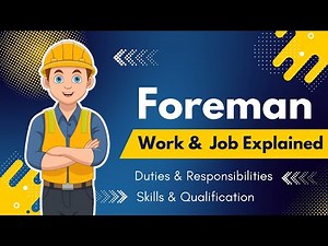 Foreman Job Description | Foreman Duties and Responsibilities | Foreman Skills and Qualification