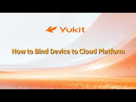DigiBird Yukit Cloud Operation Guidance EP02 - How to Bind Device to Cloud Platform