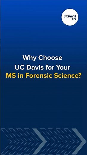 Why You Should Choose UC Davis for Your M.S. in Forensic Science
