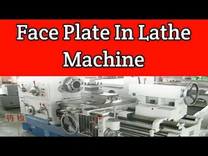Face Plate Uses In Lathe Machine