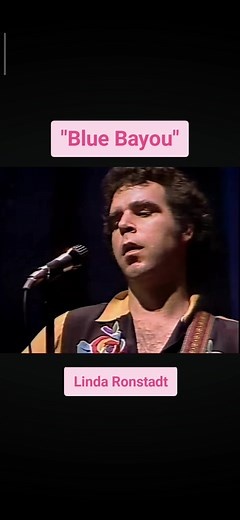 Blue Bayou Live Performance by Linda Ronstadt