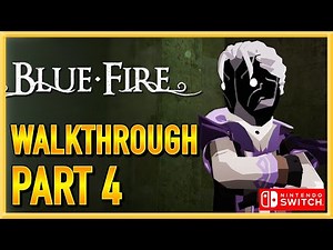 Blue Fire - Switch - Walkthrough - Gameplay - Let's Play - Part 4