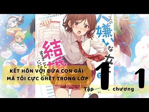 [Light Novel Audio] - Kết hôn với đứa con gái mà tôi cực ghét trong lớp! Tập 1, Chương 1
