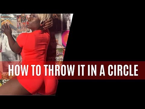 How To Twerk Tutorial: Throw It In A Circle Lesson