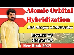 Atomic Orbital Hybridization and Shapes of Molecules | Lecture 9 | Chapter 3 |FSc 1st Year Chemistry