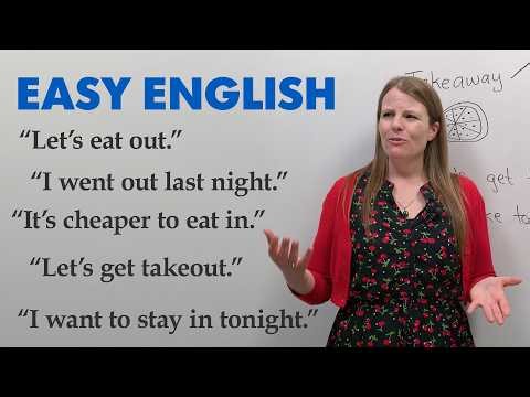 Easy Everyday English: Stay in, Go out, Dine in, Night out...