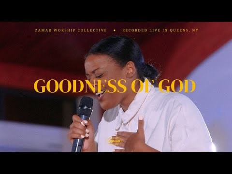 Goodness of God | Zamar Worship Collective | Bethel Music
