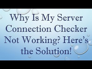 Why Is My Server Connection Checker Not Working? Here's the Solution!