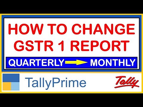 HOW TO CHANGE GSTR1 REPORT QUARTERLY TO MONTHLY IN TALLY PRIME