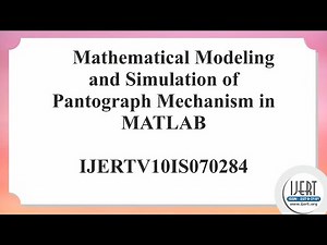 Mathematical Modeling and Simulation of Pantograph Mechanism in MATLAB