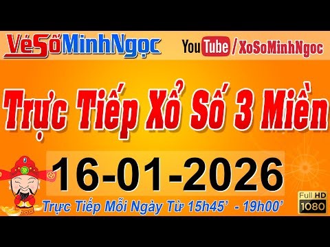 Xổ Số Minh Ngọc, Trực Tiếp Xổ Số Ngày 16/01/2026: KQXS Miền Nam XSMN, Miền Trung XSMT, Miền Bắc XSMB