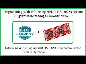 Tutorial № 4 - Setting up SERCOM - USART to communicate with PC Terminal