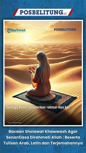 Bacaan Sholawat Khawwash Agar Selalu Dirahmati Allah : Beserta Tulisan Arab, Latin dan Terjemahan