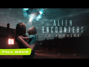 Alien Encounters in America | Full Movie