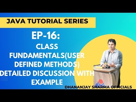 EP-16: (Java Tutorial) Class Fundamentals(User Defined Methods) Detailed Discussion with Example