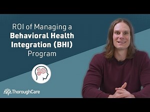 ROI of Managing a Behavioral Health Integration (BHI) Program