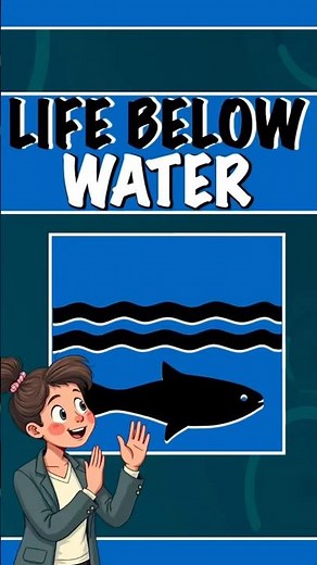 Sustainable Development Goals Explained (SDG’s) | 14. Life Below Water