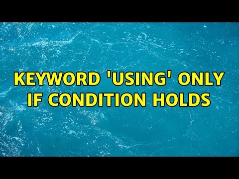 Keyword 'using' only if condition holds (3 Solutions!!)