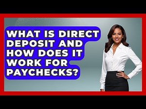 What Is Direct Deposit And How Does It Work For Paychecks? - Your Paycheck Planner