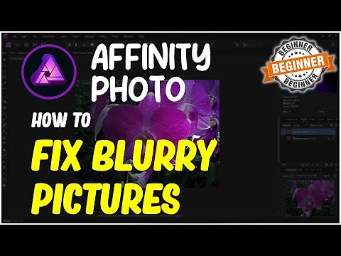 Affinity Photo How To Fix Blurry Pictures