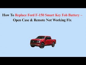 How To Replace Ford F-150 Smart Key Fob Battery – Open Case & Remote Not Working Fix